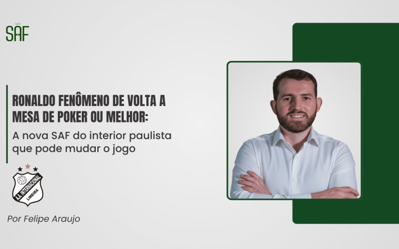 Ronaldo Fenômeno de volta a mesa de poker ou melhor:  A nova SAF do interior paulista que pode mudar o jogo