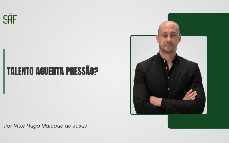 Talento aguenta pressão?